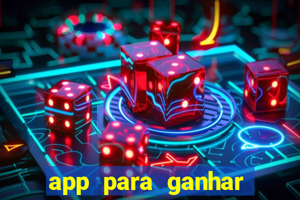 app para ganhar dinheiro jogando